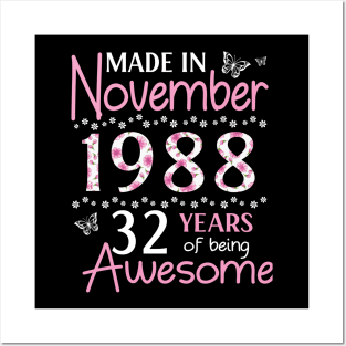 Made In November 1988 Happy Birthday 32 Years Of Being Awesome To Me You Mom Sister Wife Daughter Posters and Art